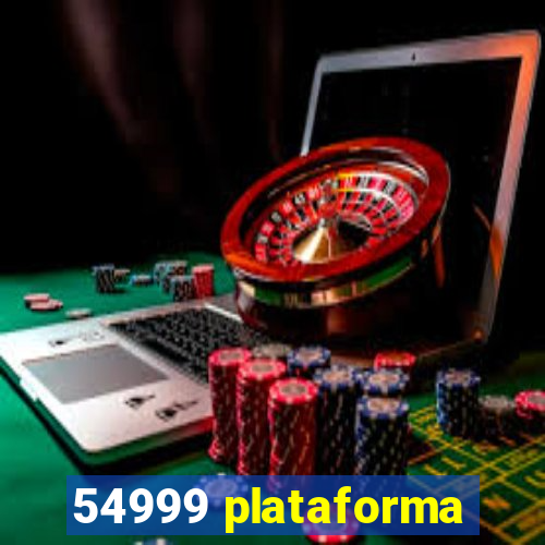 54999 plataforma